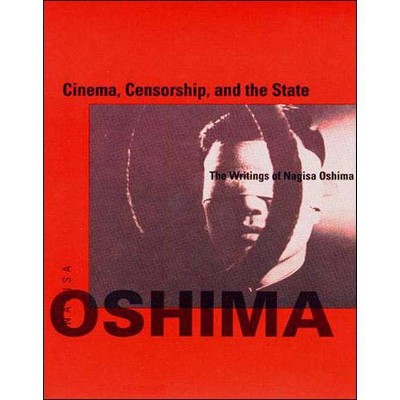 Cinema, Censorship, and the State - (October Books) by  Nagisa Oshima (Paperback)