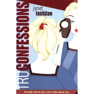 Tru Confessions - by  Janet Tashjian (Paperback)