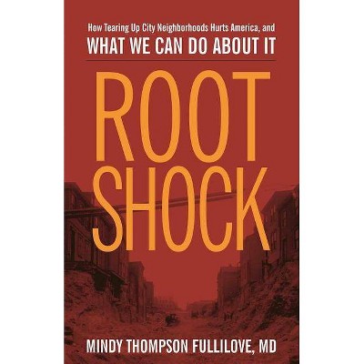 Root Shock - 2nd Edition by  Mindy Thompson Fullilove (Paperback)