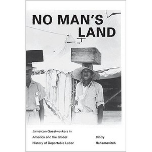 No Man's Land - (Politics and Society in Modern America) by  Cindy Hahamovitch (Paperback) - 1 of 1