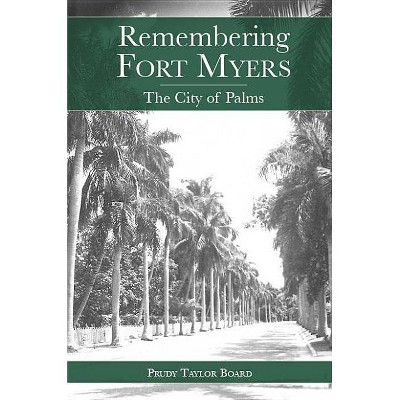 Remembering Fort Myers - by  Prudy Taylor Board (Paperback)