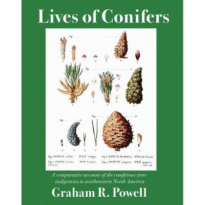 Lives of Conifers - by  Graham Powell (Paperback)