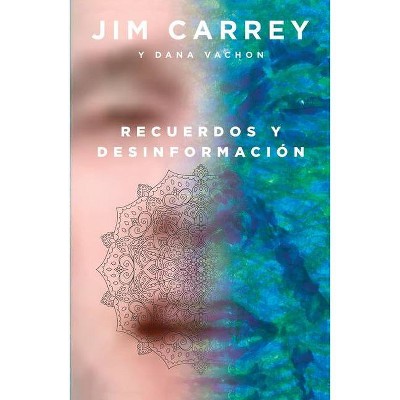 Recuerdos Y Desinformación - by  Jim Carrey & Dana Vachon (Paperback)