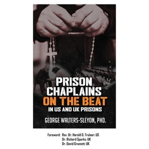 Prison Chaplains on the Beat in US and UK Prisons - by  George Walters-Sleyon (Paperback) - 1 of 1