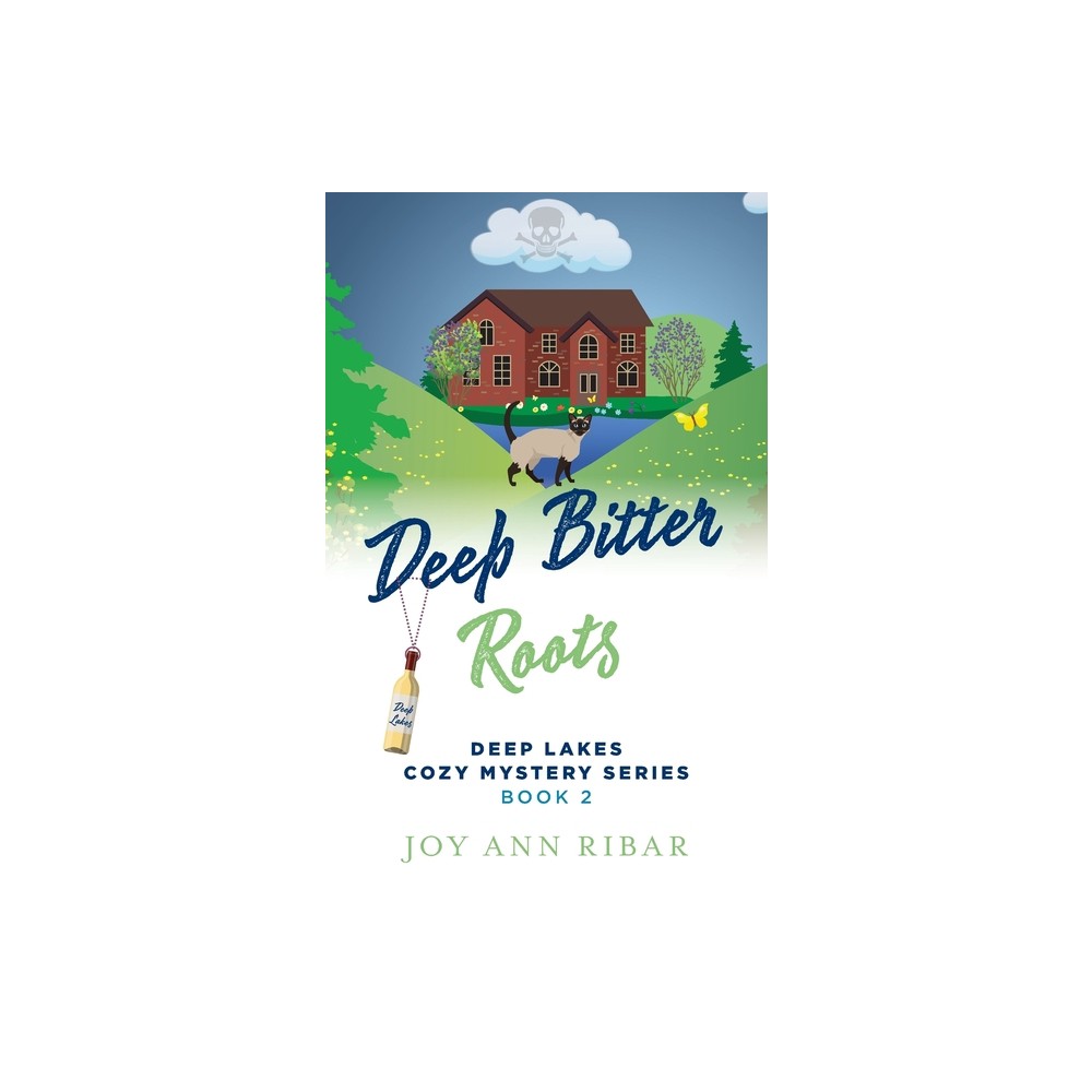 Deep Bitter Roots - by Joy Ann Ribar (Paperback)