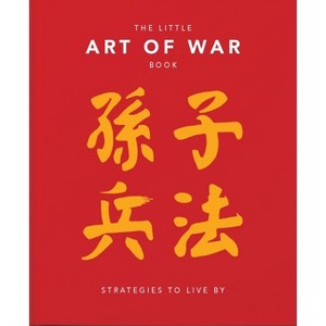 The Little Book of the Art of War: Strategies to Live by - (Little Books of Lifestyle, Reference & Pop Culture) by  Hippo! Orange (Hardcover) - 1 of 1