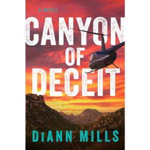 Canyon of Deceit - by  DiAnn Mills (Paperback) - 1 of 1