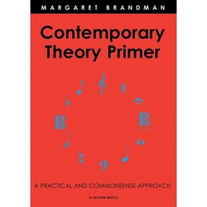 Contemporary Theory Primer - 2nd Edition by  Margaret Susan Brandman (Paperback) - 1 of 1