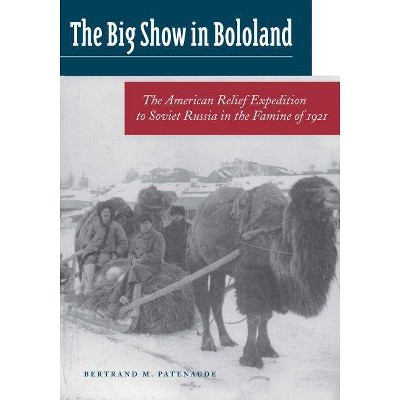 The Big Show in Bololand - by  Bertrand M Patenaude (Paperback)