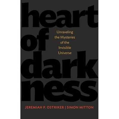 Heart of Darkness - (Science Essentials) by  Jeremiah P Ostriker & Simon Mitton (Paperback)