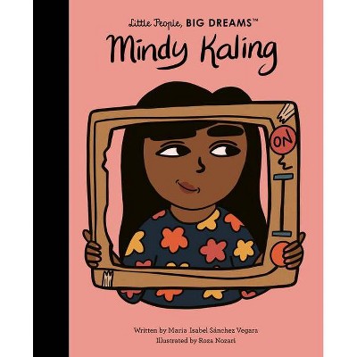 Mindy Kaling - (Little People, Big Dreams) by  Maria Isabel Sanchez Vegara (Hardcover)