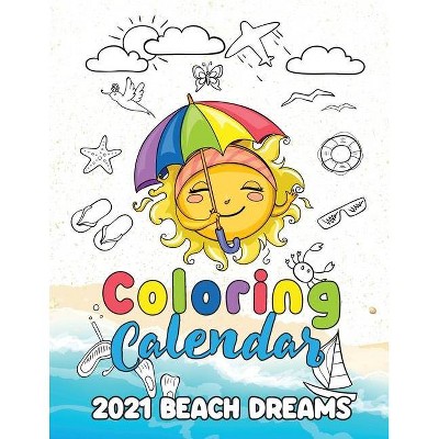 Coloring Calendar 2021 Beach Dreams - by  Gumdrop Press (Paperback)