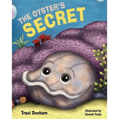 Oyster's Secret - by  Traci Dunham (Paperback)