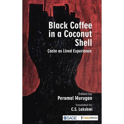 Black Coffee in a Coconut Shell - by  Perumal Murugan & Lakshmi (Paperback)