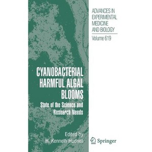 Cyanobacterial Harmful Algal Blooms: State of the Science and Research Needs - (Advances in Experimental Medicine and Biology) by  H Kenneth Hudnell - 1 of 1