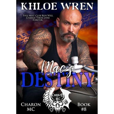 Mac's Destiny - (Charon MC) by  Khloe Wren (Paperback)