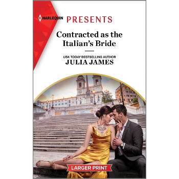 Contracted as the Italian's Bride - Large Print by  Julia James (Paperback)