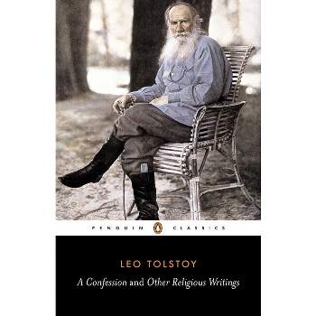 A Confession and Other Religious Writings - (Penguin Classics) by  Leo Tolstoy (Paperback)