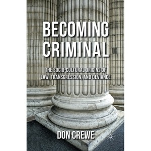 Becoming Criminal - by  D Crewe (Paperback) - 1 of 1