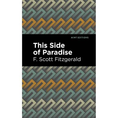 This Side of Paradise - (Mint Editions) by  F Scott Fitzgerald (Hardcover)