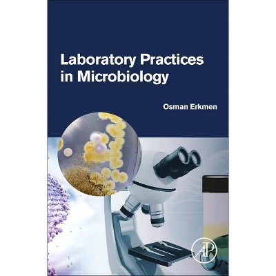 Laboratory Practices in Microbiology - by  Osman Erkmen (Paperback)