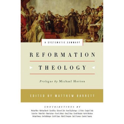 Reformation Theology - by  Matthew Barrett (Hardcover)