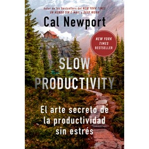 Slow Productivity (Slow Productivity Spanish Edition) - by  Cal Newport (Paperback) - 1 of 1