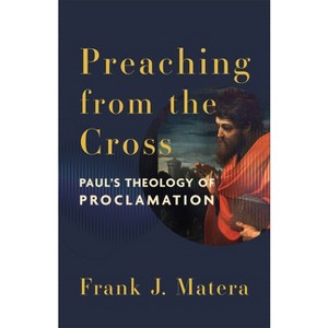 Preaching from the Cross - by Frank J Matera - 1 of 1