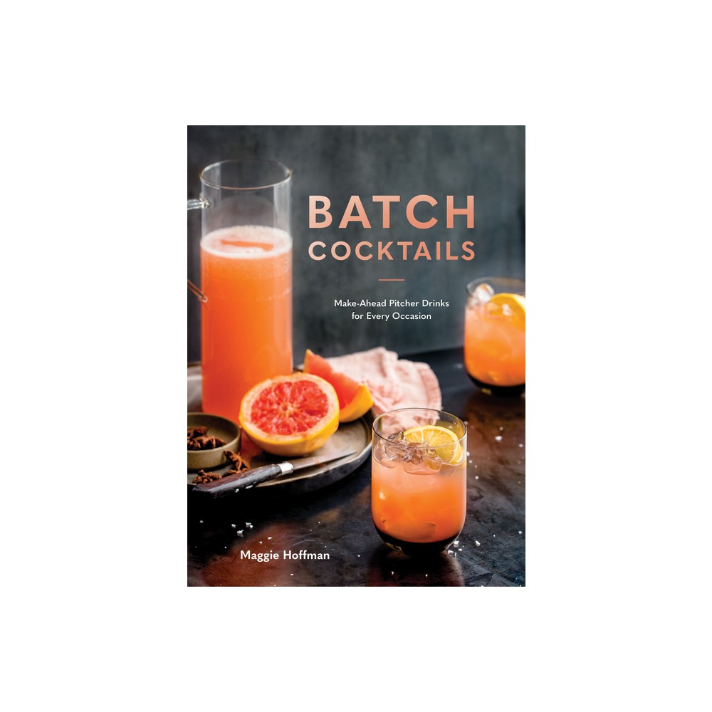 ISBN 9780399582530 product image for Batch Cocktails - by Maggie Hoffman (Hardcover) | upcitemdb.com