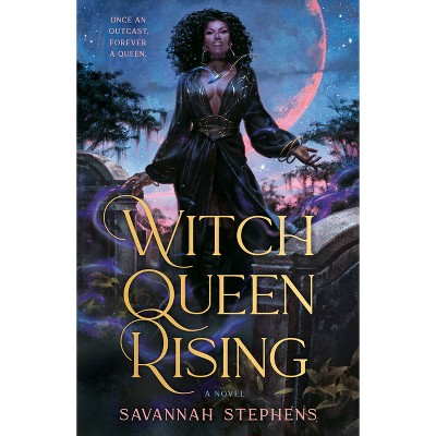 Witch Queen Rising - by  Savannah Stephens (Paperback)
