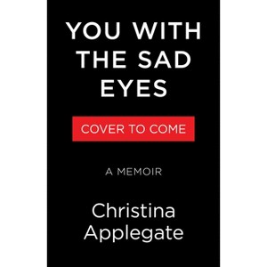 You with the Sad Eyes - by  Christina Applegate (Hardcover) - 1 of 1