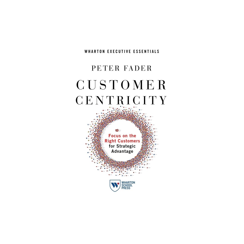 Customer Centricity - by Peter Fader (Paperback)