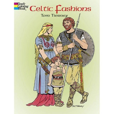 Celtic Fashions - (Dover Pictorial Archives) by  Tom Tierney (Paperback)