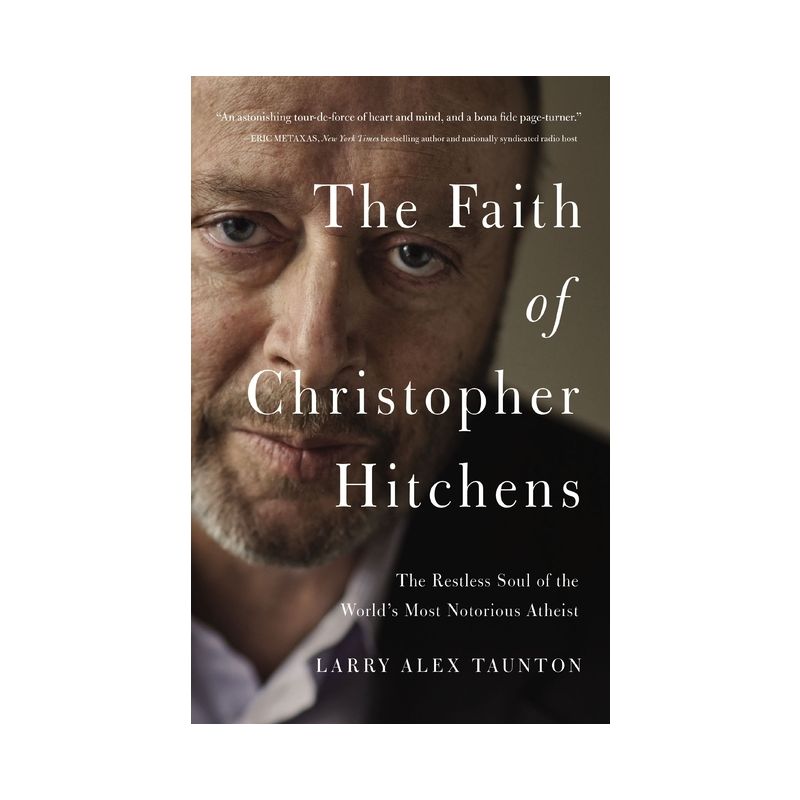 The Faith of Christopher Hitchens - by  Larry Alex Taunton (Paperback), 1 of 2