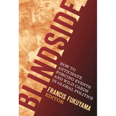 Blindside - (American Interest Books) by  Francis Fukuyama (Paperback)