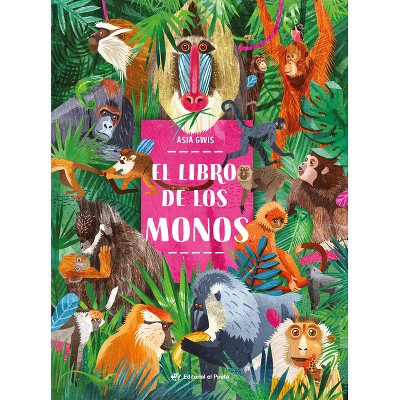 El Libro de Los Monos / The Book of Monkeys (Spanish Edition) - (No-Ficción) (Hardcover)