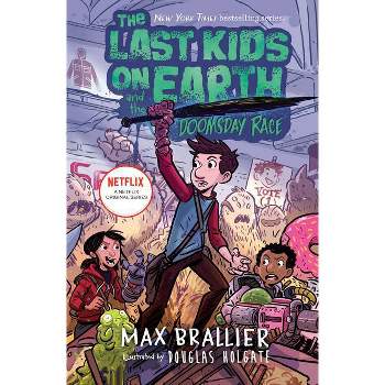 Last Kids On Earth: #07 Doomsday Race - by Max Brallier (Hardcover)