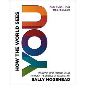 How the World Sees You - by  Sally Hogshead (Hardcover) - 1 of 1