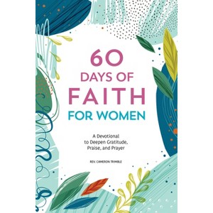 60 Days of Faith for Women - by  Cameron Trimble (Paperback) - 1 of 1