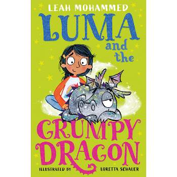 Luma and the Grumpy Dragon - (Luma and the Pet Dragon) 3rd Edition by  Leah Mohammed (Paperback)
