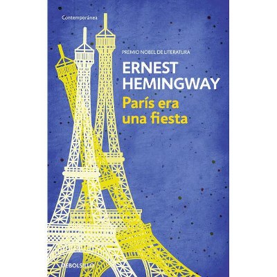 París Era Una Fiesta / A Moveable Feast - by  Ernest Hemingway (Paperback)