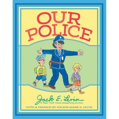 Our Police - by  Jack E Levin (Hardcover)