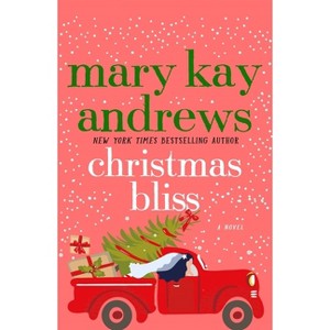 Christmas Bliss - by  Mary Kay Andrews (Paperback) - 1 of 1