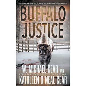 Buffalo Justice - by  W Michael Gear & Kathleen O'Neal Gear (Paperback) - 1 of 1