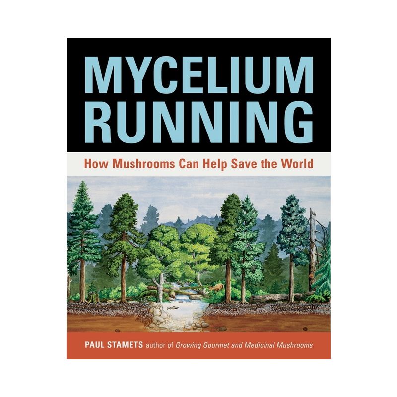 Mycelium Running - by  Paul Stamets (Paperback), 1 of 2