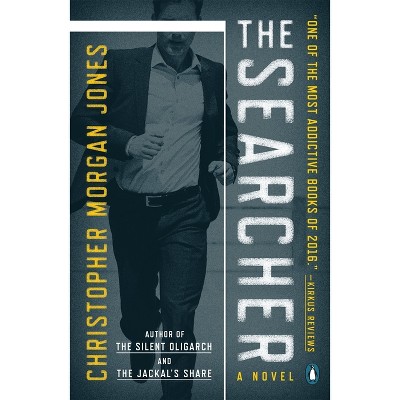 The Searcher - (Ben Webster Novel) by  Christopher Morgan Jones (Paperback)
