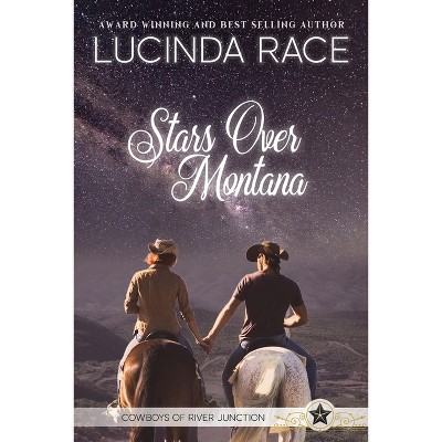 Stars Over Montana Large Print - (Cowboys of River Junction) by  Lucinda Race (Paperback)