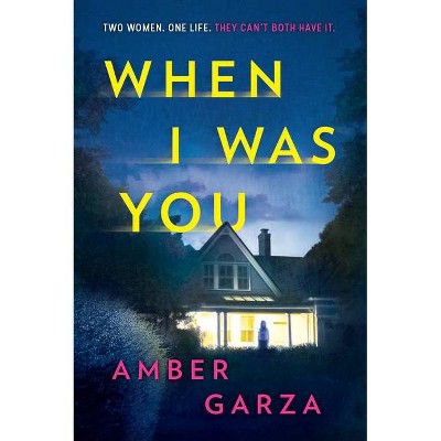 When I Was You - by Amber Garza (Paperback)