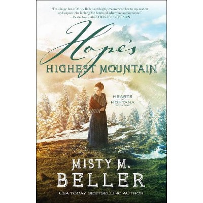 Hope's Highest Mountain - (Hearts of Montana) by  Misty M Beller (Paperback)