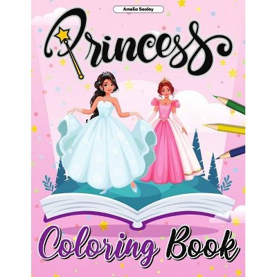 Princess Coloring Book - by  Amelia Sealey (Paperback)